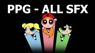 POWERPUFF GIRLS - ALL SFX (MultiVersus)