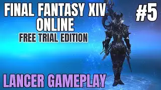 Final Fantasy XIV - Lancer Gameplay (#5) Free Trial Let's Play FFXIV Online 2021 MMORPG Free to Play