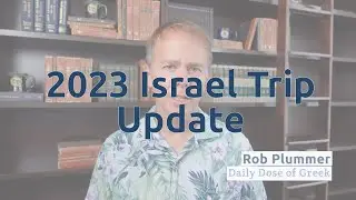 Israel Trip with the Daily Dose of Greek & Hebrew 2022