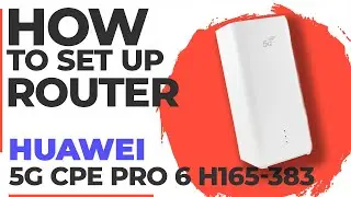 ✅ How to Setup Huawei 5G CPE Pro 6 H165-383 | How to Set Up Huawei 5G CPE Pro 6 H165-383 Router
