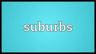 Suburbs Meaning