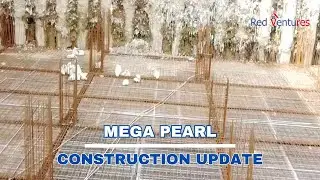 Mega Pearl - Construction Update