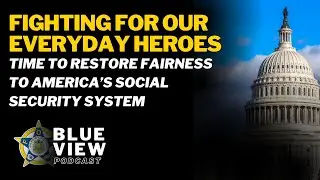 Fighting For Our Everyday Heroes: Restoring Fairness To America's Social Security System