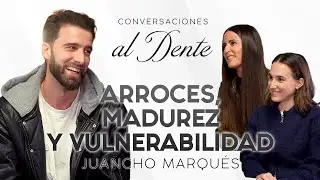 Conversaciones al Dente 1x10 | Juancho Marqués