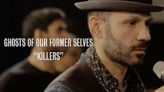 Ghosts Of Our Former Selves - Killers - Ont Sofa Sensible Music Sessions