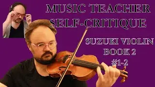 Music Teacher Self-Critique: Suzuki Book 2 - #1