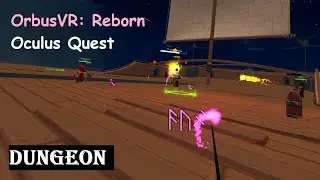 OrbusVR:Reborn - Airship Dungeon Gameplay | 飞船地牢游戏演练