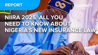 NIIRA 2025: All you need to know about Nigeria's new insurance law