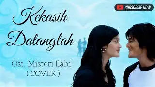 Kekasih Datanglah ( Cover ) | Ost. Misteri Ilahi | Genta Buana