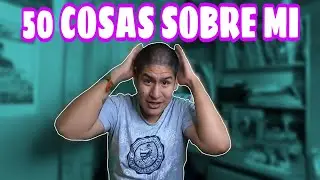 50 cosas sobre MI | Werukesa | Reto Cumplido