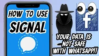 Beginner's Guide to using Signal App - Alternative to Whatsapp