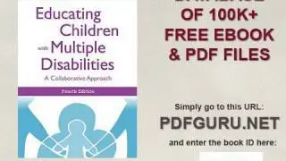 Educating Children with Multiple Disabilities A Collaborative Approach, Fourth Edition