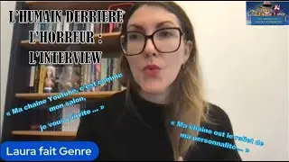 L'Humain Derriere l'Horreur  : Laura Fait Genre YTB