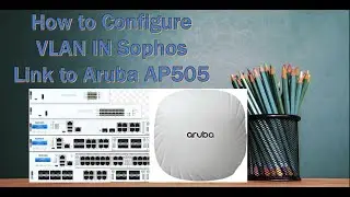 VLAN  Access Sophos + Aruba Accesspoint