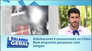 Adolescente &eacute; assassinado no Clima Bom enquanto passeava com amigos