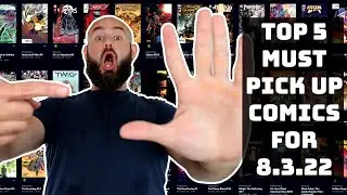 TOP 5 Must Have Comic Books for #NCBD 8/3/22