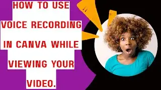 How to use Voice record in CANVA #canvavoicerecord #howtousecanva #voicerecord #record #canvavoice
