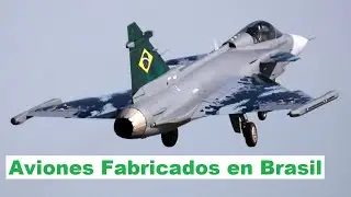 Top 6 Aviones de Guerra fabricados en BRASIL.