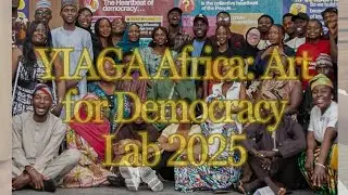 Art × Democracy × Youth | My Yiaga Africa: Art for Democracy Lab Experience.