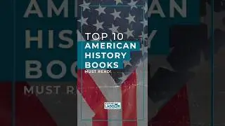 Top 10 American History Books You Must Read