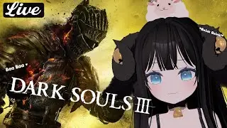 It's Time... First DS3 Playthrough 💀 [Dark Souls 3]