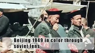 Beijing 1949 in color through soviet lens