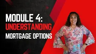 How to Buy a Home | Module 4: Mortgages, Rates & Loan Types