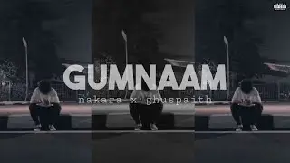 Gumnaam - Ghuspaith ft. Nakara [Prod. Dominar Beats]  Official Audio | Hindi Rap 2021