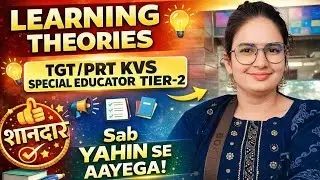 Learning theories Part 2 (KVS TGT PRT Special Educator TIER 2)