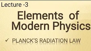 Elements of Modern Physics || B.Sc. 5th sem. || Planck's Radiation Law