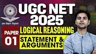UGC NET 2025 | Paper 1 | LOGICAL REASONING | Statement and Arguments | By Abhay sir