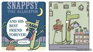 Snappsy The Alligator And His Best Friend Forever!