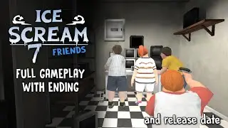 ICE SCREAM 7 FULL GAMEPLAY | CUTSCENES AND ENDING LEAK | RELEASE DATE