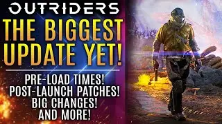 Outriders - BIGGEST News Update Yet! Pre-Load Times, Post Launch Patches, New Gameplay Changes!