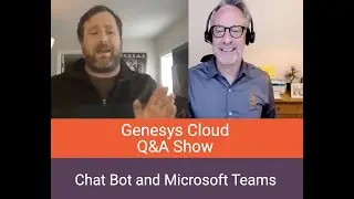 Genesys Cloud Q&A Show - Episode 12