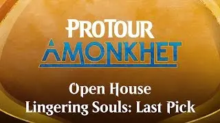 Pro Tour Amonkhet Open House Lingering Souls: Last Pick