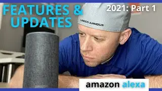 Amazon Alexa Features and Tips: 2021 Part 1