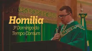 Jesus n&atilde;o busca perfeitos, busca dispon&iacute;veis! | Homilia 3&ordm; Domingo do Tempo Comum (Ano A)