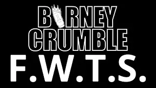 Barney Crumble | F.W.T.S. | Produced by Benny Browncoat