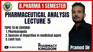 Impurities in medicinal agent, Sources, Types, and Limit Tests | Pharmacy Kingdom lecture-5 unit-1