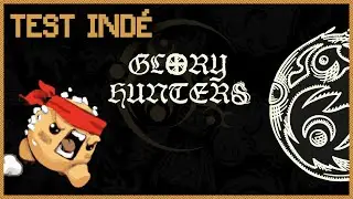D&Eacute;COUVERTE DE : Glory Hunters [Indie REKT]