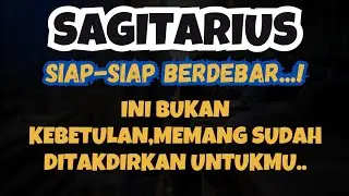 SAGITARIUS SIAP-SIAP BERDEBAR💥INI BUKAN KEBETULAN,MEMANG SUDAH DITAKDIRKAN UNTUKMU..