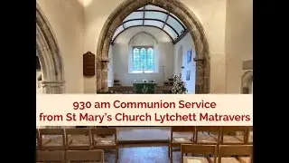 9.30am  Service 30th November 2025 from St Mary&rsquo;s Church Lytchett Matravers