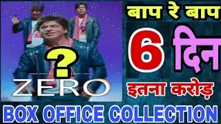 ZERO MOVIE 6TH DAY BOX OFFICE COLLECTION PREDICTION | SHAHRUKH KHAN, SRK, ANAND L RAI, ANUSHKA