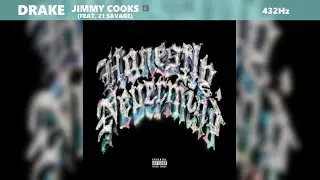 Drake - Jimmy Cooks ft. 21 Savage (432Hz)