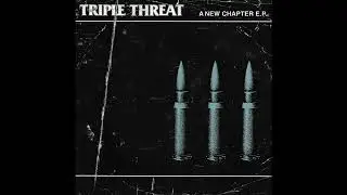 Triple Threat &ndash; A New Chapter EP