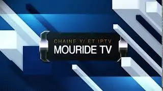 Chaine Youtube et iptv Mouride Tv