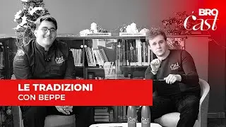 Le tradizioni con Beppe - BroCAST Ep.3