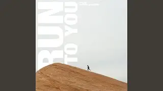 Run To You
