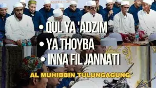 Qul Ya 'Adzim-Ya Thoyba-Inna fil Jannati || Al Muhibbin Tulungagung Pusat 2024